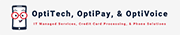 OptiTech, OptiPay, & OptiVoice